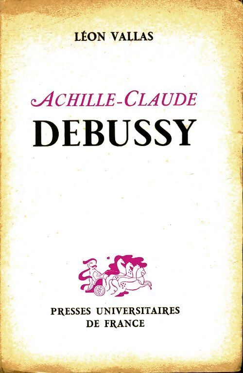 Achille-Claude Debussy - Léon Vallas - Livre