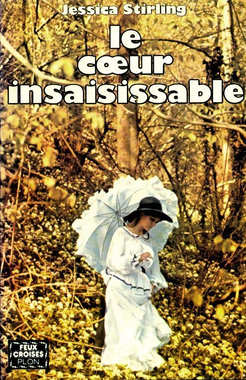 Le coeur insaisissable - Jessica Stirling - Livre