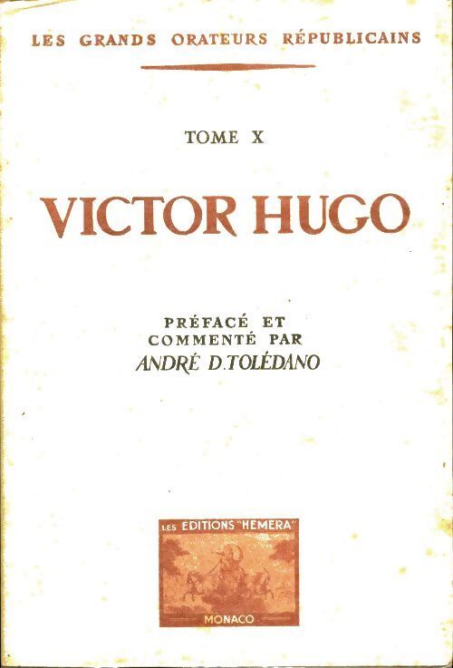 Les grands orateurs républicains Tome X : Victor Hugo - Collectif - Livre