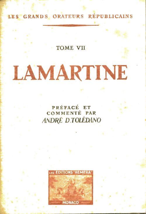Les grands orateurs républicains Tome VII : Lamartine - Collectif - Livre