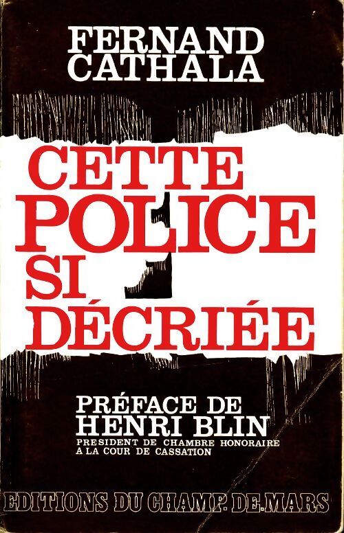 Cette police si décriée - Fernand Cathala - Livre