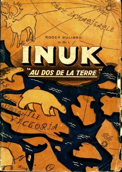 Inuk. Au dos de la terre - Buliard Roger O/M/I/ - Livre