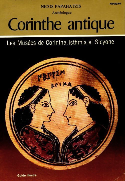 Corinthe antique - Nicos Papahatzis - Livre
