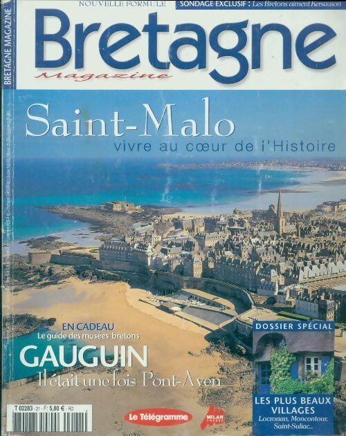 Bretagne magazine n°21 : Saint Malo vivre au coeur de l'histoire - dossier spécial : Les plus beaux villages - Collectif - Livre