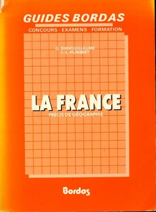 La France. Précis de géographie - G. Danguillaume - Livre