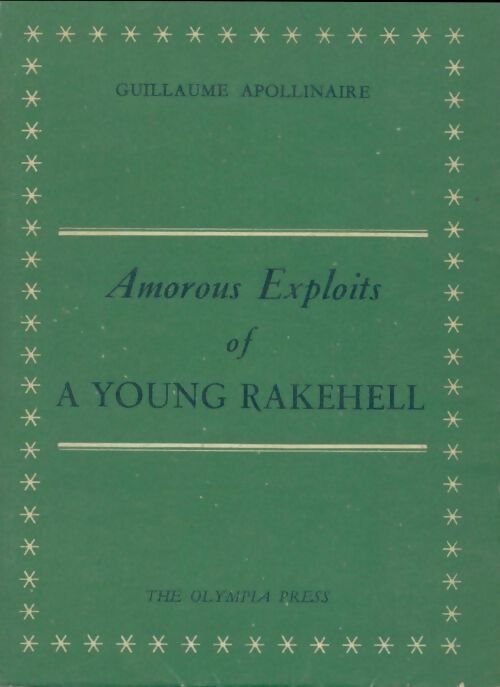 The amorous exploits of a young rakehell - Guillaume Apollinaire - Livre