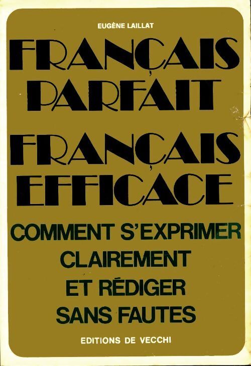 Français parfait, français efficace - Eugène Laillat - Livre