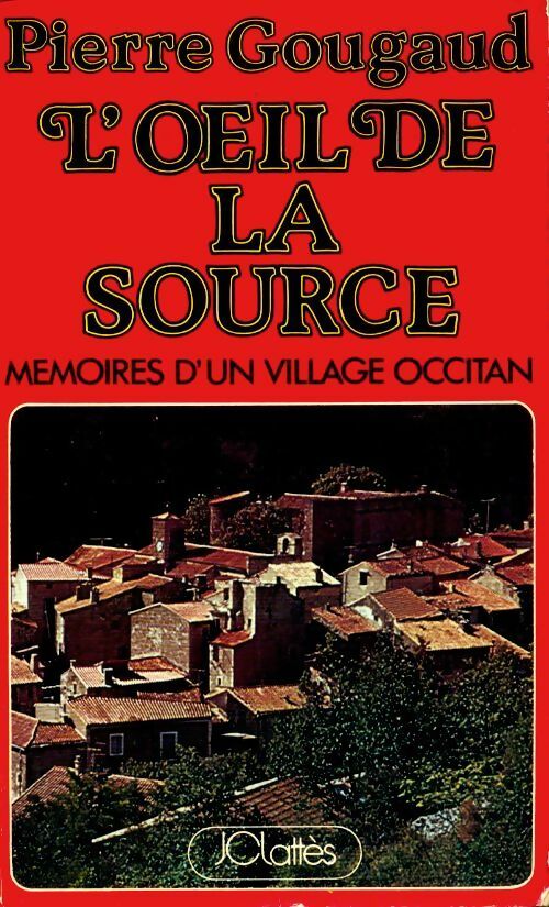 L'oeil de la source - Pierre Gougaud - Livre