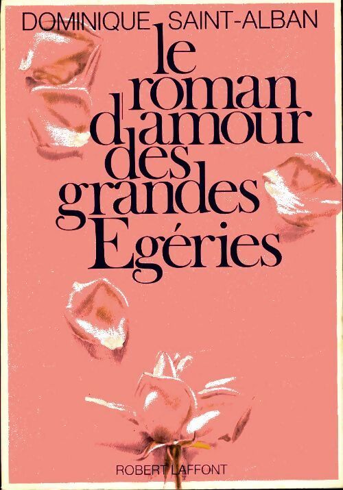Le roman d'amour des grandes égéries - Dominique Saint-Alban - Livre