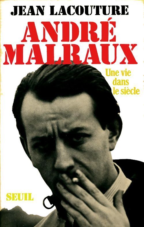 André Malraux - Jean Lacouture - Livre