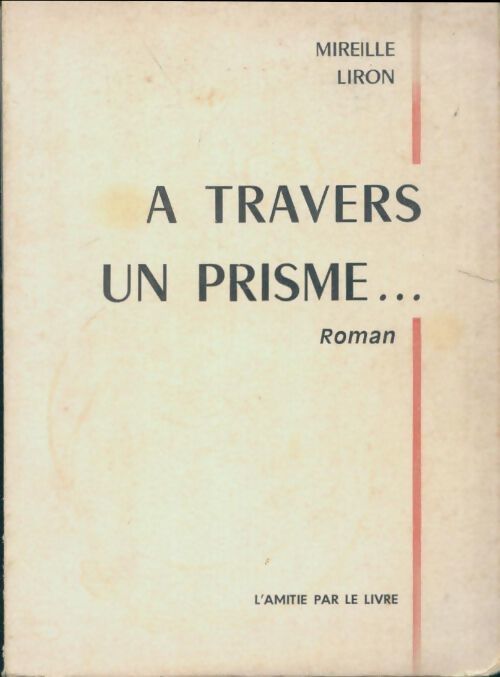 A travers un prisme - Mireille Liron - Livre