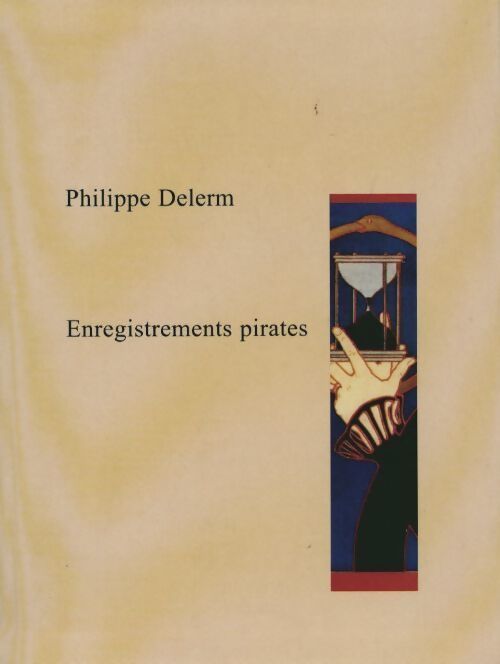 Enregistrements pirates - Philippe Delerm - Livre