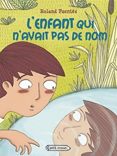 L'enfant qui n'avait pas de nom - Roland Fuentès - Livre