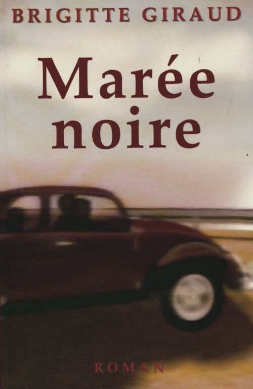 Marée noire - Brigitte Giraud - Livre