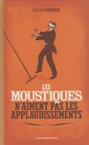 Les moustiques n'aiment pas les applaudissements - Auguste Derrière - Livre
