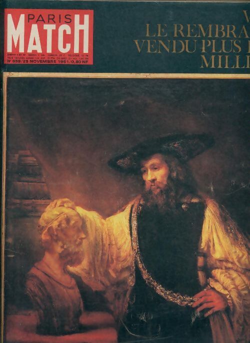 Paris Match n°659 : Voici le Rembrandt vendu plus d'un milliard - Collectif - Livre