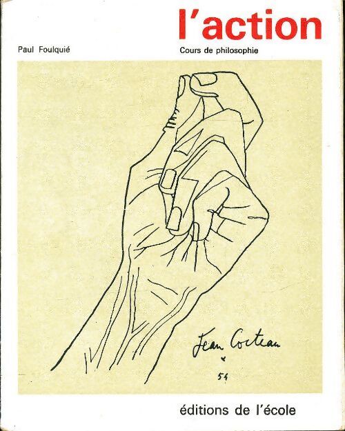 L'action cours de philosophie - Paul Foulquié - Livre