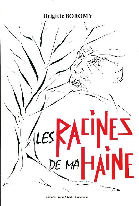 Les racines de ma haine - Brigitte Boromy - Livre