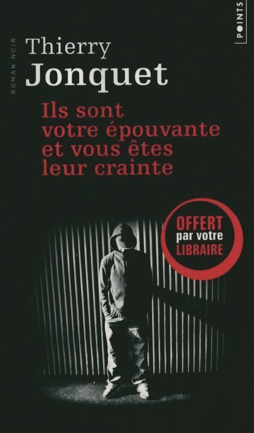 Ils sont votre épouvante et vous êtes leur crainte - Thierry Jonquet - Livre