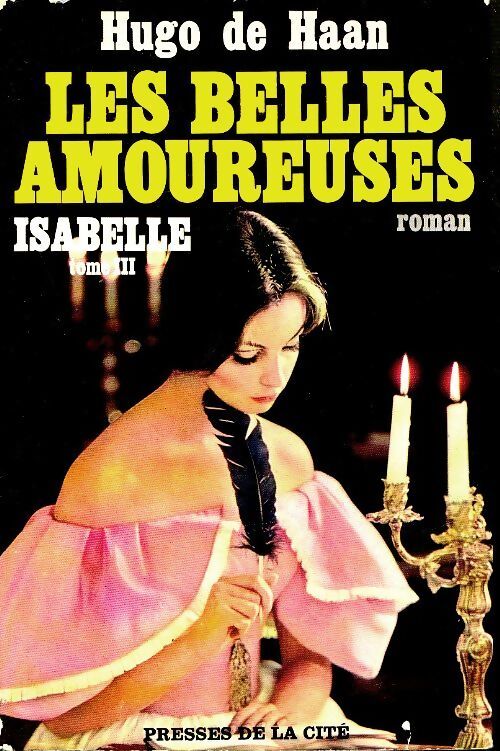 Isabelle Tome III : Les belles amoureuses - Hugo De Haan - Livre