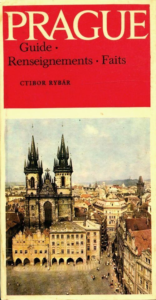 Prague. Guide. Renseignements. Faits - Ctibor Rybar - Livre