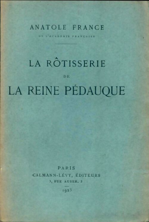 La rôtisserie de la reine Pédauque - Anatole France - Livre