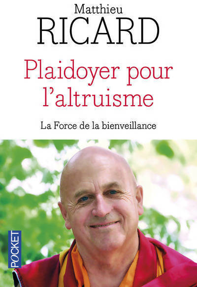 Plaidoyer pour l'altruisme - Matthieu Ricard - Livre