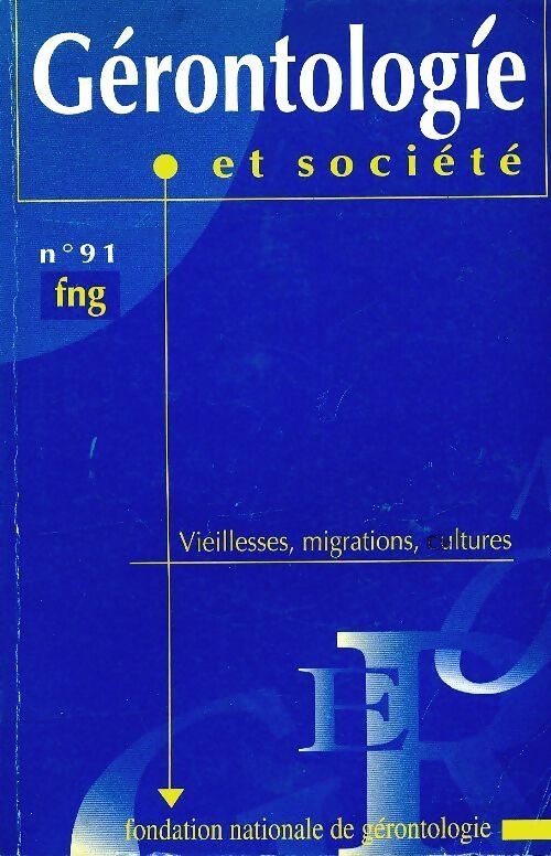 Gérontologie et société n°91 : Vieillesses, migrations, cultures - Collectif - Livre