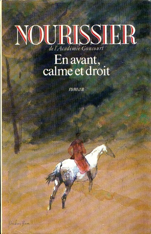En avant, calme et droit - François Nourissier - Livre