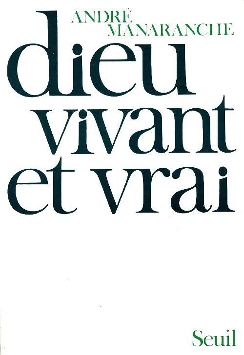 Dieu vivant et vrai - André Manaranche - Livre
