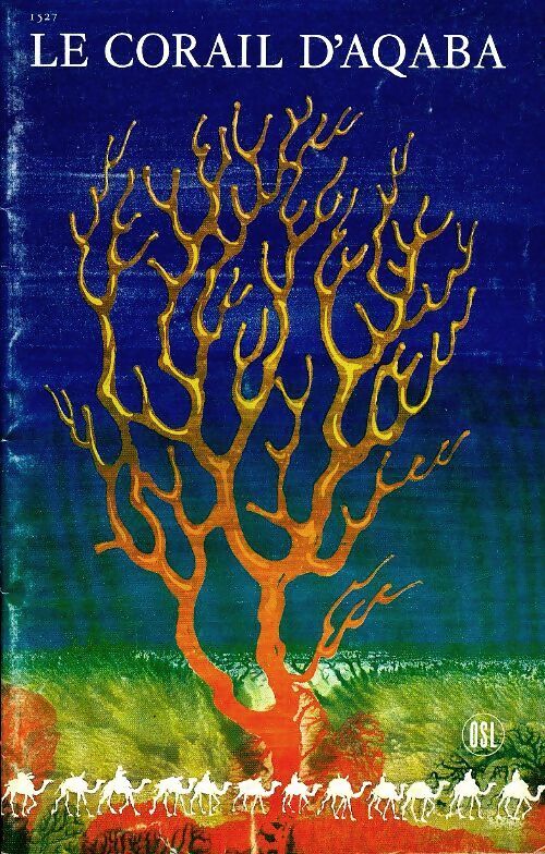 Le corail d'Aqaba - Arthur Haulot - Livre