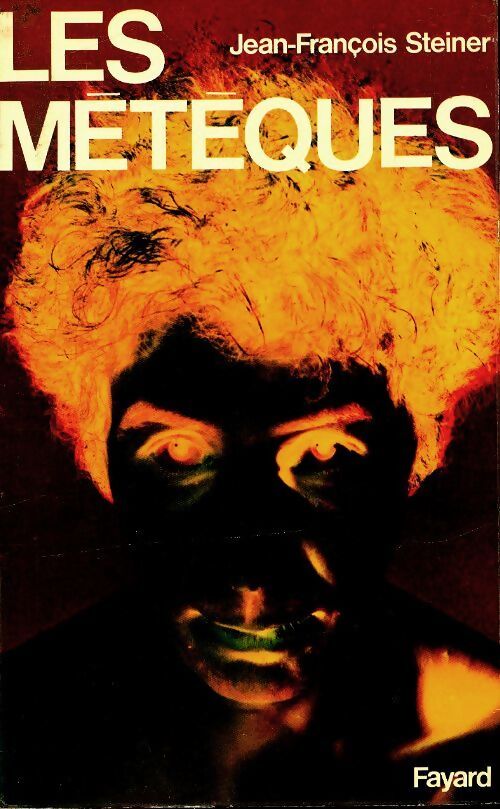 Les métèques - Jean-François Steiner - Livre