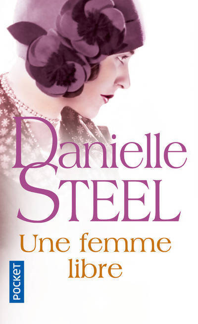 Une femme libre - Danielle Steel - Livre