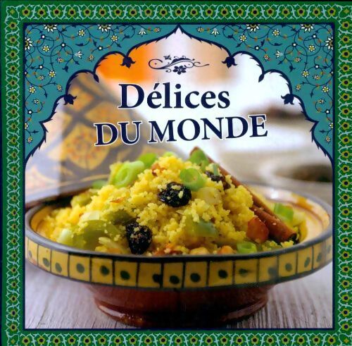 Délices du monde - Collectif - Livre