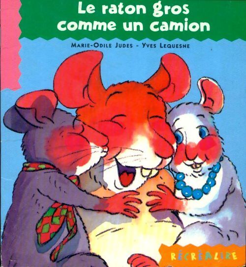 Le raton gros comme un camion - Marie-Odile Judes - Livre