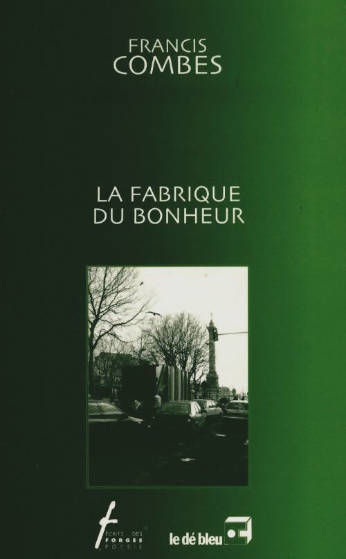 Le fabrique du bonheur - Francis Combes - Livre