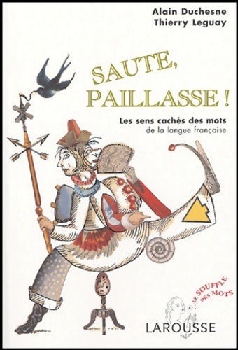 Saute paillasse : Les sens cachés des mots de la langue française - Alain Duchesne - Livre