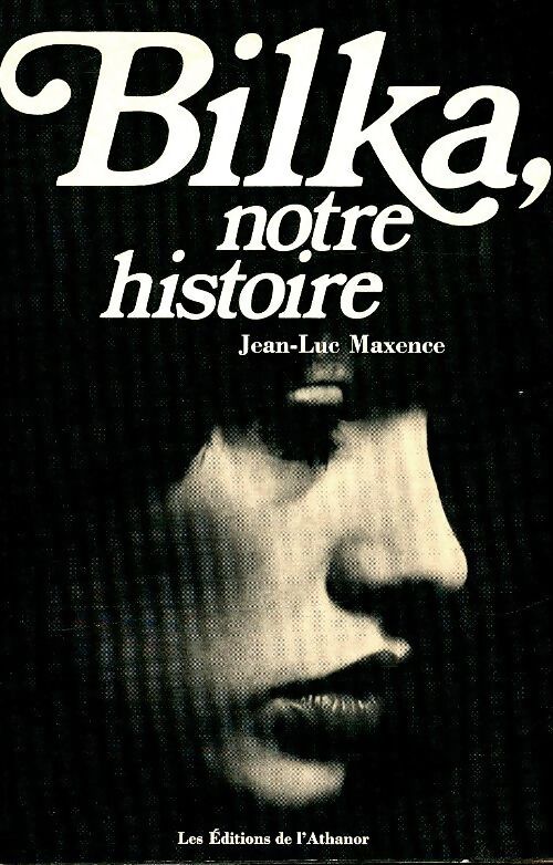 Bilka, notre histoire - Jean-Luc Maxence - Livre