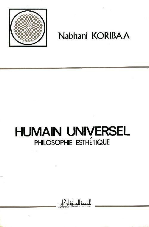 Humain universel, philosophie esthétique - Nabhani Koribaa - Livre