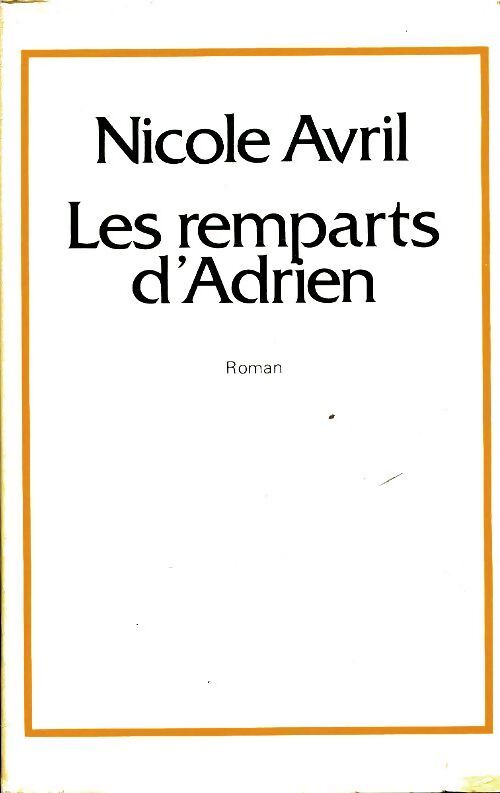 Les remparts d'Adrien - Nicole Avril - Livre