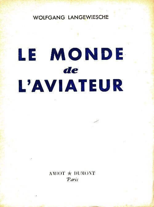 Le monde de l'aviateur - Wolfgang Langewiesche - Livre