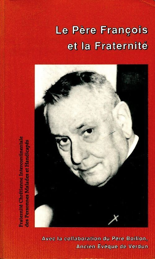 Le père Francois et la fraternité - Collectif - Livre