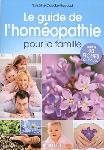 Le guide de l'homéopathie pour la famille : Inclus 90 fiches pratiques - Collectif - Livre