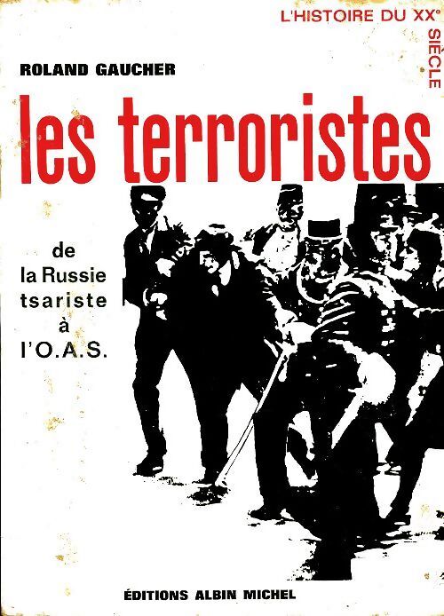 Les terroristes - Roland Gaucher - Livre
