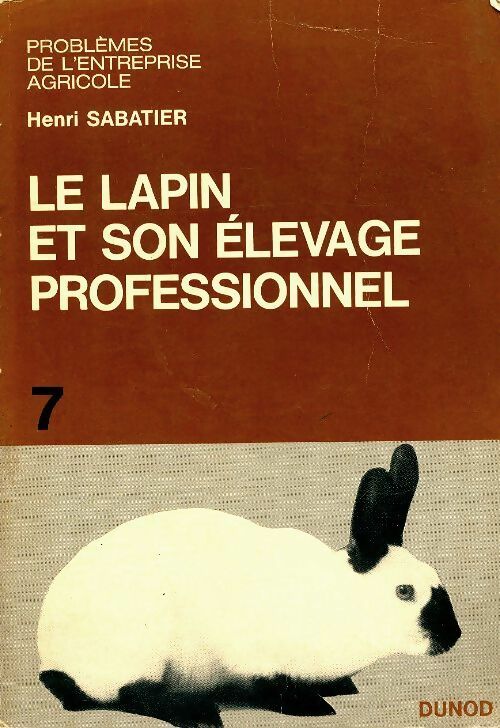 Le lapin et son élevage professionnel - Henri Sabatier - Livre