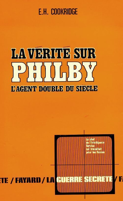 La vérité sur Philby, l'agent double du siècle - E.H. Cookridge - Livre