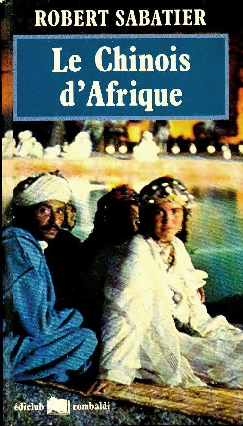Le chinois d'Afrique - Robert Sabatier - Livre