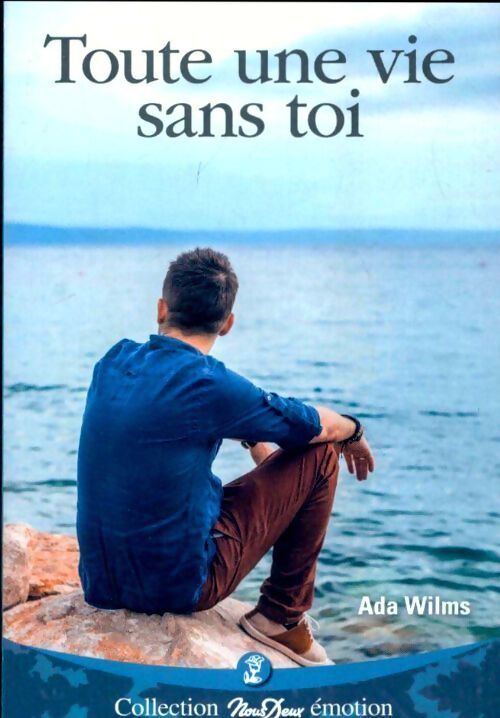 Toute une vie sans toi - Ada Wilms - Livre