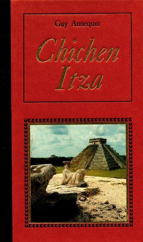 Chichen Itza - Guy Annequin - Livre