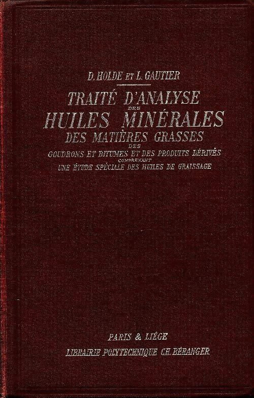 Traité d'analyse des huiles minérales des matières grasses - D Holde - Livre
